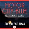 Motor City Blue: An Amos Walker Mystery, Book 1