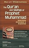 The Qur'an and Sayings of Prophet Muhammad: Selections Annotated & Explained (SkyLight Illuminations)