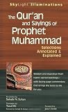 The Qur'an and Sayings of Prophet Muhammad: Selections Annotated & Explained (Skylight Illuminations)