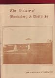  : The History of Bundaberg [Australia] & Districts (Area Histories, Volume 4)