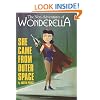 The Non-Adventures of Wonderella: She Came From Outer Space (Volume 2)