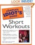 The Complete Idiot's Guide to Short Workouts