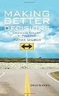 Making Better Decisions: Decision Theory in Practice