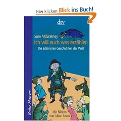 Ich will euch was erz�hlen: Die sch�nsten Geschichten der Welt