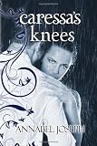 Caressas Knees