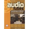 Audio Tubes, caract�ristiques & utilisation