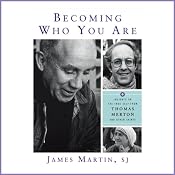 Becoming Who You Are: Insights on the True Self from Thomas Merton and Other Saints (Christian Classics) | [James Martin]