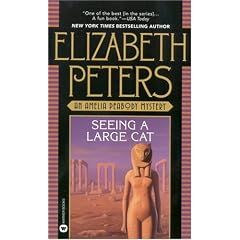 Seeing a Large Cat (Amelia Peabody Mysteries)