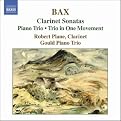 Bax: Clarinet Sonatas; Piano Trio; Trio in One Movement (Mix Album)
