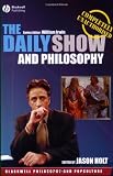 The Daily Show and Philosophy: Moments of Zen in the Art of Fake News