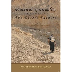 Practical Spirituality According to the Desert Fathers