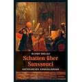 Schatten �ber Sanssouci: Historischer Kriminalroman