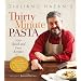Giuliano Hazan's Thirty Minute Pasta: 100 Quick and Easy Recipes