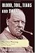 Blood, Toil, Tears and Sweat: The Dire Warning: Churchill s First Speech as Prime Minister