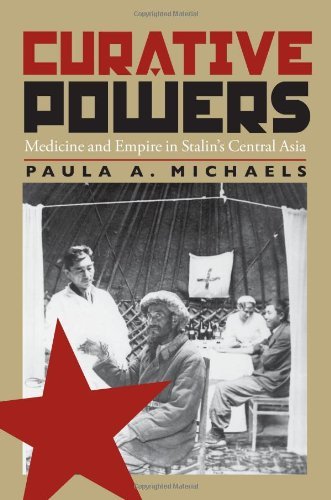 Curative Powers: Medicine and Empire in Stalin's Central Asia (Pitt Russian East European)