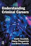 Understanding criminal careers