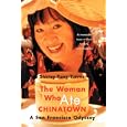 The Woman Who Ate Chinatown: A San Francisco Odyssey