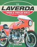 The Laverda Twins and Triples Bible: 650 and 750cc Twins * 1000 and 1200cc Triples