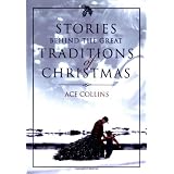 Stories Behind the Great Traditions of Christmas (Stories Behind Books)