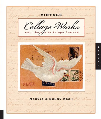 Vintage Collage-Works: Artful Ideas with Antique Ephemera