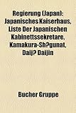 Regierung (Japan): Japanisches Kaiserhaus, Liste Der Japanischen Kabinettssekret Re, Kamakura-Sh?gunat, Daij? Daijin-