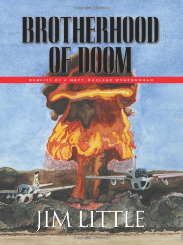 BROTHERHOOD OF DOOM: Memoirs of a Navy Nuclear Weaponsman Image of BROTHERHOOD OF DOOM: Memoirs of a Navy Nuclear Weaponsman