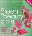 The Green Beauty Bible - completely updated with lots of gorgeous new natural producrs tried & tested by hundreds of real women