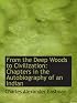 From the Deep Woods to Civilization: Chapters in the Autobiography of an Indian