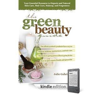 The Green Beauty Guide Your Essential Resource To