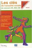 Les cl�s de l'actualit� sociale du concours ES, ASS, EJE