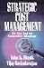 Strategic Cost Management: The New Tool for Competitive Advantage