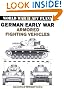 German Early War Armored Vehicles: World War II Armored Fighting Vehicle Plans: World War II AFV Plans
