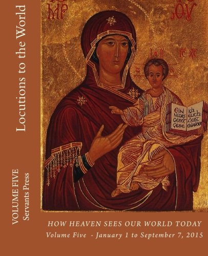 Locutions to the World (Vol. 5) (Volume 5)