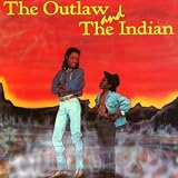 The Outlaw and The Indian