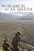 The Search For Al Qaeda: Its Leadership, Ideology, and Future