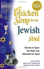 Chicken Soup for the Jewish Soul: 101 Stories to Open the Heart and Rekindle the Spirit (Chicken Soup for the Soul (Paper))