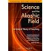 Science and the Akashic Field: An Integral Theory of Everything