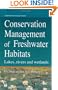 Conservation Management of Freshwater Habitats - Lakes, Rivers and Wetlands (Conservation Biology)