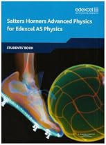 Salters Horners Advanced Physics AS: Student Book (Edexcel A Level Sciences)