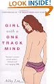 Girl with a One-Track Mind: Confessions of the Seductress Next Door