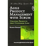 agile product management with scrum creating products that customers love addison wesley signature