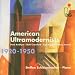 Classical Music : American Ultramodernists 1920-1950