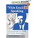 White Knuckle Speaking: Overcoming the Fear of Public Speaking