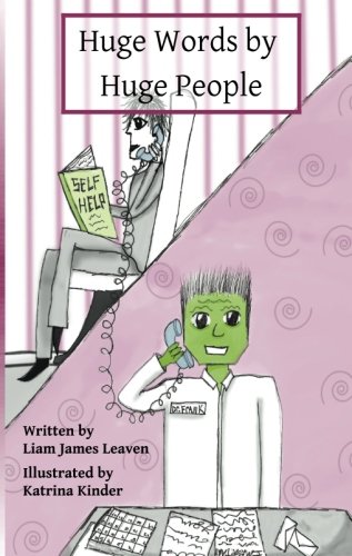 Huge Words by Huge People, by Liam James Leaven