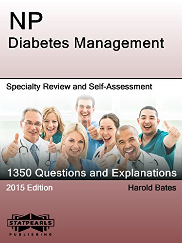 NP Diabetes Management: Specialty Review and Self-Assessment (StatPearls Review Series)