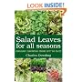 Salad Leaves for All Seasons: Organic Growing from Pot to Plot