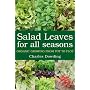 Salad Leaves for All Seasons: Organic Growing from Pot to Plot
