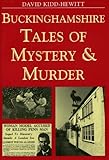 Buckinghamshire tales of mystery & murder