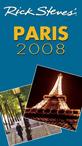 Rick Steves' Paris 2008 (Rick Steves)