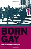 Born Gay?: The Psychobiology of Sex Orientation